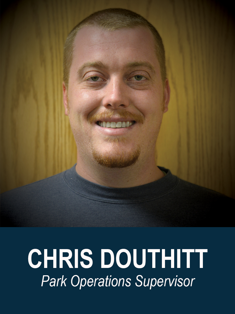 Chris Douthitt, Park Operations Supervisor